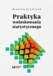Praktyka wnioskowania statystycznego. Autor: Szymczak Wiesław. Dadada.pl Okładka książki Praktyka wnioskowania statystycznego