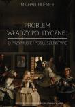 Problem władzy politycznej. Autor: Huemer Michael. Dadada.pl Okładka książki Problem władzy politycznej