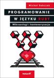 Programowanie w języku Ruby Mikrousługi i konteneryzacja. Autor: Sobczak Michał Jerzy. Dadada.pl Okładka książki Programowanie w języku Ruby Mikrousługi i konteneryzacja