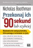PRZEKONAJ ICH W 90 SEKUND LUB SZYBCIEJ. Autor: Nicholas Boothman. Dadada.pl Okładka książki PRZEKONAJ ICH W 90 SEKUND LUB SZYBCIEJ