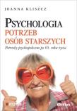 Psychologia potrzeb osób starszych. Autor: Kliszcz Joanna. Dadada.pl Okładka książki Psychologia potrzeb osób starszych
