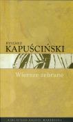 Ryszard Kapuściński T.10 - Wiersze zebrane. Autor: Ryszard Kapuściński. Dadada.pl Okładka książki Ryszard Kapuściński T.10 - Wiersze zebrane