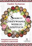 Sekrety odżywiania według szeptuch. Autor: Vadim Tschenze. Dadada.pl Okładka książki Sekrety odżywiania według szeptuch