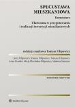 Specustawa mieszkaniowa Komentarz. Autor: Filipowicz Tomasz, Filipowicz Joanna, Jerzy Filipowicz-Limanówka, Kosicki Artur, Plucińska-Filipowicz Alicja, Mateusz Stawiarz. Dadada.pl Okładka książki Specustawa mieszkaniowa Komentarz