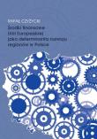 Środki finansowe Unii Europejskiej jako determinanta rozwoju regionów w Polsce. Autor: Czyżycki Rafał. Dadada.pl Okładka książki Środki finansowe Unii Europejskiej jako determinanta rozwoju regionów w Polsce