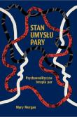 Stan umysłu pary. Psychoanalityczna terapia par. Autor: Morgan Mary Slattery. Dadada.pl Okładka książki Stan umysłu pary. Psychoanalityczna terapia par