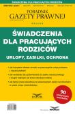 Świadczenia dla pracujących rodziców Urlopy zasiłki ochrona.. Autor:   Praca zbiorowa. Dadada.pl Okładka książki Świadczenia dla pracujących rodziców Urlopy zasiłki ochrona.