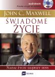 Świadome życie - Audiobook. Autor: John C. Maxwell. Dadada.pl Okładka książki Świadome życie - Audiobook
