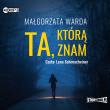 Ta, którą znam audiobook. Autor: Warda Małgorzata. Dadada.pl Okładka książki Ta, którą znam audiobook
