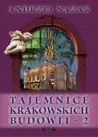TAJEMNICE KRAKOWSKICH BUDOWLI 2 WYD. 2. Autor: Nazar Andrzej. Dadada.pl Okładka książki TAJEMNICE KRAKOWSKICH BUDOWLI 2 WYD. 2