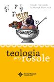 TEOLOGIA PRZY ROSOLE. Autor: MONIKA BIAŁKOWSKA, Seweryniak Henryk. Dadada.pl Okładka książki TEOLOGIA PRZY ROSOLE