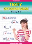Testy ortograficzne. Klasy 1-2. Autor: Guzowska Beata, Kowalska Iwona. Dadada.pl Okładka książki Testy ortograficzne. Klasy 1-2