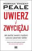 UWIERZ I ZWYCIĘŻAJ JAK ZAUFAĆ SWOIM MYŚLOM I POCZUĆ PEWNOŚĆ SIEBIE. Autor: Norman Vincent Peale. Dadada.pl Okładka książki UWIERZ I ZWYCIĘŻAJ JAK ZAUFAĆ SWOIM MYŚLOM I POCZUĆ PEWNOŚĆ SIEBIE