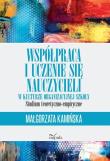 Współpraca i uczenie się nauczycieli w kulturze.... Autor: Małgorzata Kamińska (oprac.). Dadada.pl Okładka książki Współpraca i uczenie się nauczycieli w kulturze...