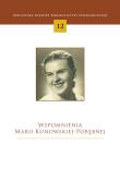 Wspomnienia Marii Kunowskiej-Porębnej. Autor: Skrzyniarz Ryszard. Dadada.pl Okładka książki Wspomnienia Marii Kunowskiej-Porębnej