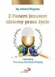 Z Panem Jezusem idziemy przez życie. Pamiątka.... Autor: ks. bp Antoni Długosz. Dadada.pl Okładka książki Z Panem Jezusem idziemy przez życie. Pamiątka...