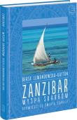 Zanzibar - wyspa skarbów. Opowieści ze świata.... Autor: Beata Lewandowska-Kaftan. Dadada.pl Okładka książki Zanzibar - wyspa skarbów. Opowieści ze świata...