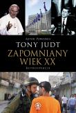 Zapomniany wiek XX Retrospekcje. Autor: Tony Judt. Dadada.pl Okładka książki Zapomniany wiek XX Retrospekcje