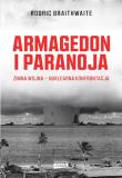 Armagedon i paranoja. Autor: Braithwaite Rodric. Dadada.pl Okładka książki Armagedon i paranoja
