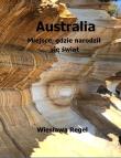 Australia. Miejsce, gdzie narodził się świat. Autor: Regel Wiesława. Dadada.pl Okładka książki Australia. Miejsce, gdzie narodził się świat