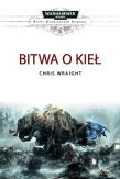 BITWA O KIEŁ. Autor: CHRIS WRAIGHT. Dadada.pl Okładka książki BITWA O KIEŁ