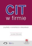 CIT w firmie - przykłady - komentarze - interpretacje (z suplementem elektronicznym). Autor: Jarosław Ziółkowski. Dadada.pl Okładka książki CIT w firmie - przykłady - komentarze - interpretacje (z suplementem elektronicznym)