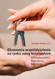 Ekonomia współdzielenia na rynku usług hotelarskich. Niedoskonałości - Pośrednicy - Regulacje. Autor: Pawlicz Adam. Dadada.pl Okładka książki Ekonomia współdzielenia na rynku usług hotelarskich. Niedoskonałości - Pośrednicy - Regulacje