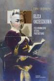 Eliza Orzeszkowa Fizjonomiczne studia portretowe. Autor: Skorupa Ewa. Dadada.pl Okładka książki Eliza Orzeszkowa Fizjonomiczne studia portretowe