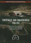 Okładka książki Fortyfikacje Łuku Białostockiego 1940-1941