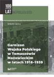 Garnizon Wojska Polskiego w Tomaszowie Mazowieckim w latach 1918-1939. Autor: Jarno Witold. Dadada.pl Okładka książki Garnizon Wojska Polskiego w Tomaszowie Mazowieckim w latach 1918-1939