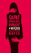Gdyby zamilkły kobiety #nigdy. Autor: Krystyna Kofta. Dadada.pl Okładka książki Gdyby zamilkły kobiety #nigdy