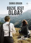 Gdzie jest Olga. Autor: Braun Danka. Dadada.pl Okładka książki Gdzie jest Olga