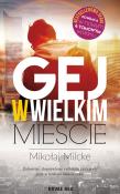 GEJ W WIELKIM MIEŚCIE TOM 1. Autor: Milcke Mikołaj. Dadada.pl Okładka książki GEJ W WIELKIM MIEŚCIE TOM 1
