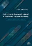 Hybrydyzacja demokracji lokalnej w państwach Europy Południowej (Francja, Hiszpania, Włochy). Autor: Bokszczanin Izolda. Dadada.pl Okładka książki Hybrydyzacja demokracji lokalnej w państwach Europy Południowej (Francja, Hiszpania, Włochy)