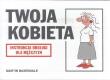 Okładka książki Instrukcja obsługi - Twoja Kobieta