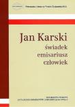 Okładka książki Jan Karski świadek, emisariusz, człowiek