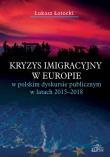 Okładka książki Kryzys imigracyjny w Europie w polskim dyskursie publicznym w latach 2015-2018