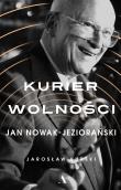 Okładka książki KURIER WOLNOŚCI JAN NOWAK-JEZIORAŃSKI
