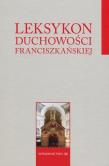 Okładka książki LEKSYKON DUCHOWOŚCI FRANCISZKAŃSKIEJ