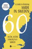 MADE IN SWEDEN 60 SŁÓW KTÓRE STWORZYŁY NARÓD. Autor: Asbrink Elisabeth. Dadada.pl Okładka książki MADE IN SWEDEN 60 SŁÓW KTÓRE STWORZYŁY NARÓD