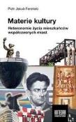 Materie kultury. Heteronomie życia mieszkańców.... Autor: Fereński Piotr Jakub. Dadada.pl Okładka książki Materie kultury. Heteronomie życia mieszkańców...