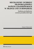 Okładka książki Mechanizmy ochrony praworządności państw członkowskich w prawie Unii Europejskiej