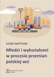 Okładka książki Młodzi i wykształceni w procesie przemian polskiej wsi