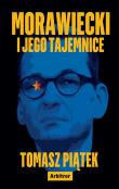 Morawiecki i jego tajemnice. Autor: Tomasz Piątek. Dadada.pl Okładka książki Morawiecki i jego tajemnice