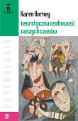 Neurotyczna osobowość naszych czasów. Autor: Karen Horney. Dadada.pl Okładka książki Neurotyczna osobowość naszych czasów