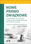 Nowe prawo związkowe. Autor: Żołyński Janusz. Dadada.pl Okładka książki Nowe prawo związkowe