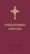 O Naśladowaniu Chrystusa - bordo. Autor: Tomasz a'Kempis. Dadada.pl Okładka książki O Naśladowaniu Chrystusa - bordo