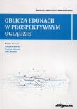 Okładka książki Oblicza edukacji w prospektywnym oglądzie