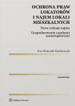 Ochrona praw lokatorów i najem lokali mieszkalnych Komentarz. Autor: Bończak-Kucharczyk Ewa. Dadada.pl Okładka książki Ochrona praw lokatorów i najem lokali mieszkalnych Komentarz
