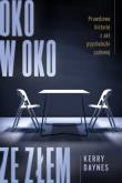 Oko w oko ze złem. Prawdziwe historie z akt psycholożki sądowej. Autor: Kerry Daynes. Dadada.pl Okładka książki Oko w oko ze złem. Prawdziwe historie z akt psycholożki sądowej